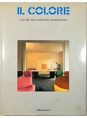 Seller image for Il colore L'uso del colore nell'arredamento contemporaneo for sale by Libreria Tara