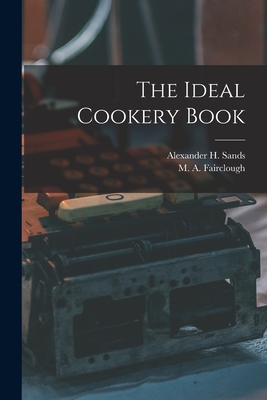 Imagen del vendedor de The Ideal Cookery Book (Paperback or Softback) a la venta por BargainBookStores