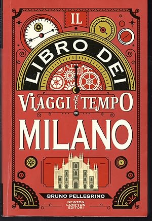 Bild des Verkufers fr Il libro dei viaggi nel tempo di Milano zum Verkauf von Libreria Tara