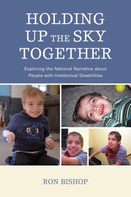 Imagen del vendedor de Holding Up the Sky Together: Unpacking the National Narrative about People with Intellectual Disabilities (Paperback or Softback) a la venta por BargainBookStores