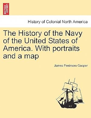 Seller image for The History of the Navy of the United States of America. with Portraits and a Map (Paperback or Softback) for sale by BargainBookStores
