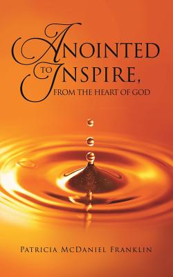 Seller image for Anointed to Inspire, from the Heart of God (Paperback or Softback) for sale by BargainBookStores