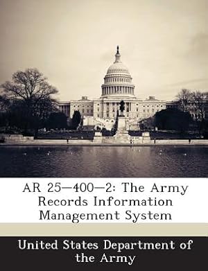 Immagine del venditore per AR 25-400-2: The Army Records Information Management System (Paperback or Softback) venduto da BargainBookStores