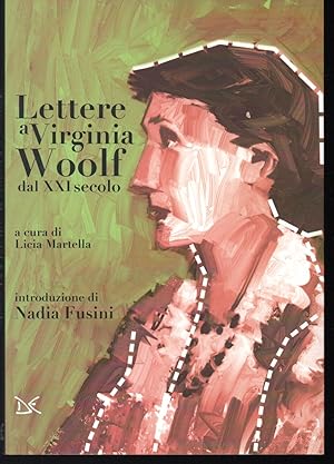 Immagine del venditore per Lettere a Virginia Woolf dal XXI secolo Introduzione di Nadia Fusini venduto da Libreria Tara