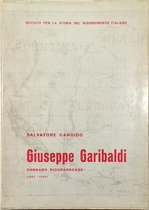Immagine del venditore per Giuseppe Garibaldi Corsaro riograndense (1837-1838) venduto da Libreria Tara
