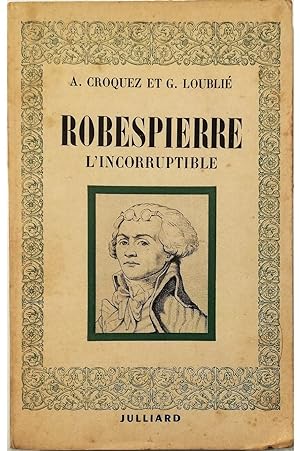 Seller image for Robespierre L'incorruptible for sale by Libreria Tara