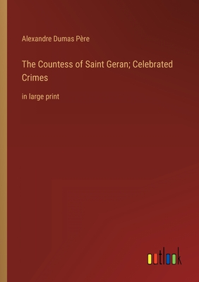 Immagine del venditore per The Countess of Saint Geran; Celebrated Crimes: in large print (Paperback or Softback) venduto da BargainBookStores