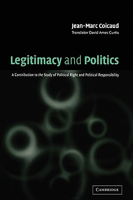 Immagine del venditore per Legitimacy and Politics: A Contribution to the Study of Political Right and Political Responsibility (Paperback or Softback) venduto da BargainBookStores