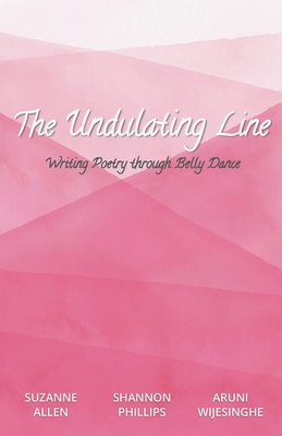 Bild des Verkufers fr The Undulating Line: Writing Poetry through Belly Dance (Paperback or Softback) zum Verkauf von BargainBookStores