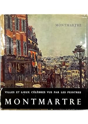 Image du vendeur pour Villes et lieux clbres vus par les peintres Montmartre mis en vente par Libreria Tara