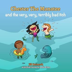 Image du vendeur pour Chester the Manatee and the Very, Very, Terribly Bad Itch (Paperback or Softback) mis en vente par BargainBookStores
