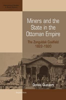 Seller image for Miners and the State in the Ottoman Empire: The Zonguldak Coalfield, 1822-1920 (Paperback or Softback) for sale by BargainBookStores
