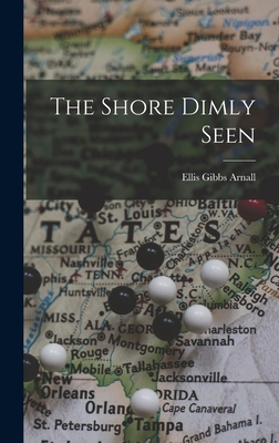 Seller image for The Shore Dimly Seen (Hardback or Cased Book) for sale by BargainBookStores