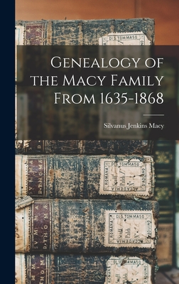 Seller image for Genealogy of the Macy Family From 1635-1868 (Hardback or Cased Book) for sale by BargainBookStores