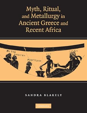 Seller image for Myth, Ritual and Metallurgy in Ancient Greece and Recent Africa (Paperback or Softback) for sale by BargainBookStores