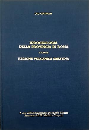 Idrogeologia della Provincia di Roma III volume Regione vulcanica dei Colli Albani