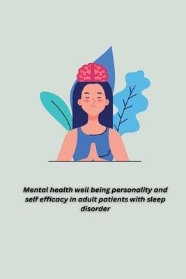 Seller image for Mental health well being personality and self efficacy in adult patients with sleep disorder (Paperback or Softback) for sale by BargainBookStores