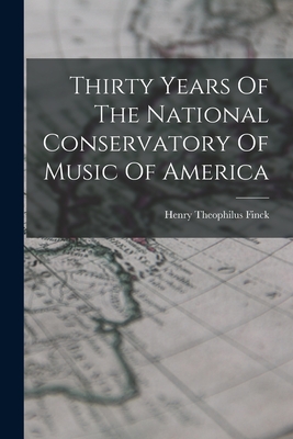 Seller image for Thirty Years Of The National Conservatory Of Music Of America (Paperback or Softback) for sale by BargainBookStores