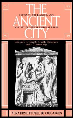Seller image for The Ancient City: A Study on the Religion, Laws, and Institutions of Greece and Rome (Paperback or Softback) for sale by BargainBookStores
