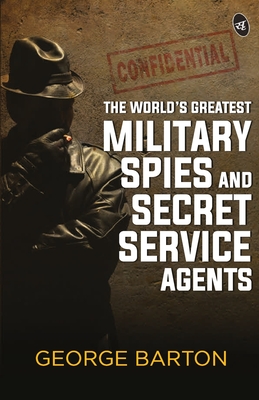 Imagen del vendedor de The World's Greatest Military Spies and Secret Service Agents (Paperback or Softback) a la venta por BargainBookStores