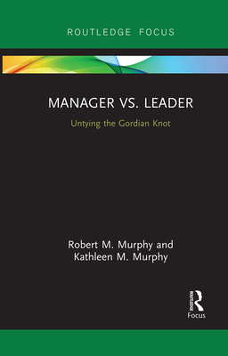 Seller image for Manager vs. Leader: Untying the Gordian Knot (Paperback or Softback) for sale by BargainBookStores