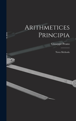 Immagine del venditore per Arithmetices Principia: Nova Methodo (Hardback or Cased Book) venduto da BargainBookStores