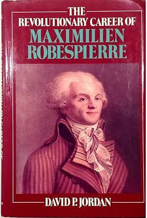 Image du vendeur pour The Revolutionary Career of Maximilien Robespierre mis en vente par Libreria Tara