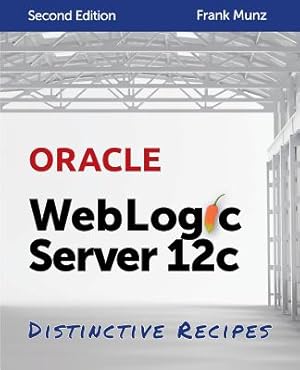 Imagen del vendedor de Oracle WebLogic Server 12c: Distinctive Recipes: Architecture, Development and Administration (Paperback or Softback) a la venta por BargainBookStores