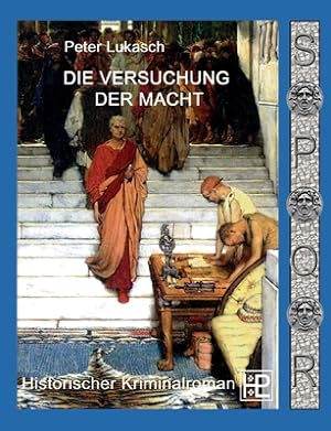 Seller image for Die Versuchung der Macht: Ein Fall f�r Spurius Pomponius 6 (Paperback or Softback) for sale by BargainBookStores