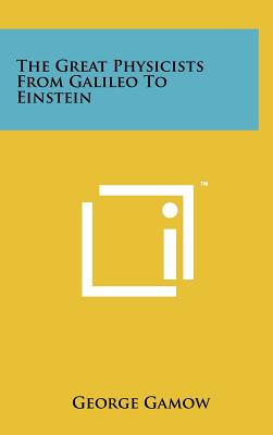Imagen del vendedor de The Great Physicists From Galileo To Einstein (Hardback or Cased Book) a la venta por BargainBookStores