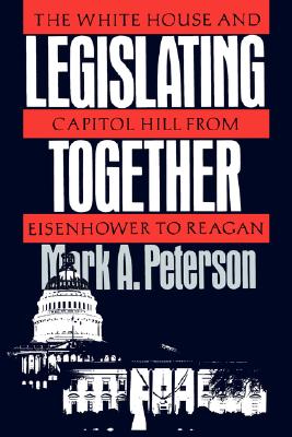 Seller image for Legislating Together: The White House and Capitol Hill from Eisenhower to Reagan (Paperback or Softback) for sale by BargainBookStores