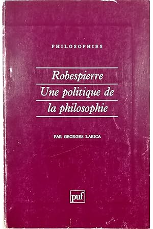 Seller image for Robespierre Une politique de la philosophie for sale by Libreria Tara