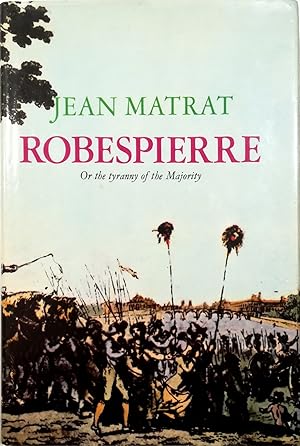 Immagine del venditore per Robespierre Or the tyranny of the Majority venduto da Libreria Tara