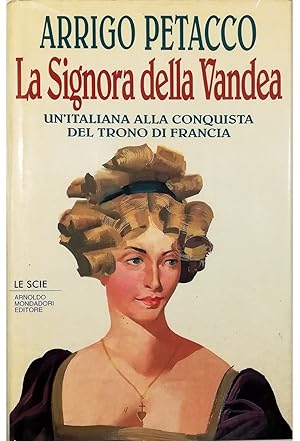 Immagine del venditore per La Signora della Vandea Un'italiana alla conquista del trono di Francia venduto da Libreria Tara