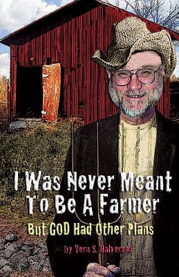 Bild des Verkufers fr I Was Never Meant to Be a Farmer But God Had Other Plans (Paperback or Softback) zum Verkauf von BargainBookStores