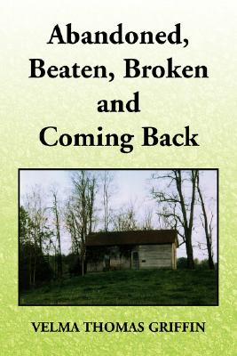 Seller image for Abandoned, Beaten, Broken and Coming Back (Paperback or Softback) for sale by BargainBookStores