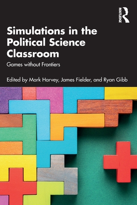Seller image for Simulations in the Political Science Classroom: Games Without Frontiers (Paperback or Softback) for sale by BargainBookStores