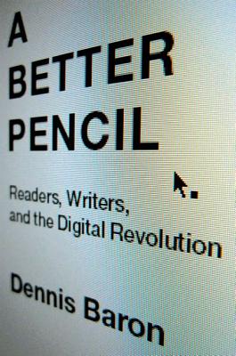 Immagine del venditore per A Better Pencil: Readers, Writers, and the Digital Revolution (Paperback or Softback) venduto da BargainBookStores