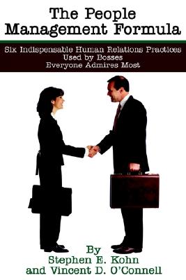 Seller image for The People Management Formula: Six Indispensible Human Relations Practices Used by Bosses Everyone Admires Most (Paperback or Softback) for sale by BargainBookStores