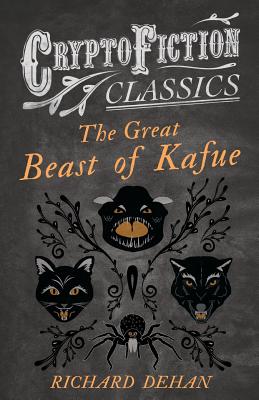 Seller image for The Great Beast of Kafue (Cryptofiction Classics - Weird Tales of Strange Creatures) (Paperback or Softback) for sale by BargainBookStores