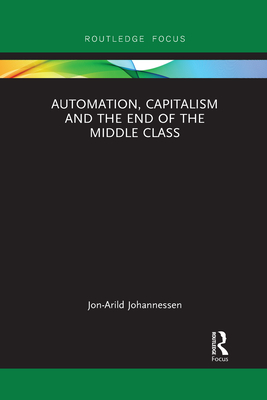 Seller image for Automation, Capitalism and the End of the Middle Class (Paperback or Softback) for sale by BargainBookStores