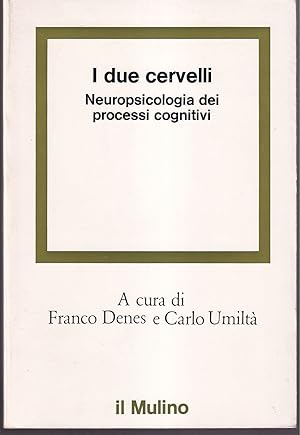 Seller image for I due cervelli Neuropsicologia dei processi cognitivi for sale by Libreria Tara