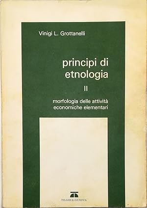 Imagen del vendedor de Principi di etnologia II Morfologia delle attivit economiche elementari a la venta por Libreria Tara