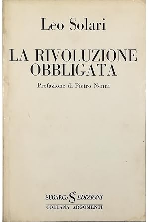 Imagen del vendedor de La rivoluzione obbligata a la venta por Libreria Tara