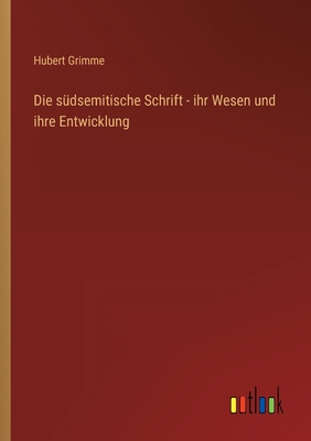 Seller image for Die s�dsemitische Schrift - ihr Wesen und ihre Entwicklung (Paperback or Softback) for sale by BargainBookStores