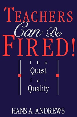 Immagine del venditore per Teachers Can Be Fired!: The Quest for Quality (Paperback or Softback) venduto da BargainBookStores