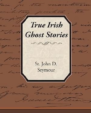 Imagen del vendedor de True Irish Ghost Stories (Paperback or Softback) a la venta por BargainBookStores
