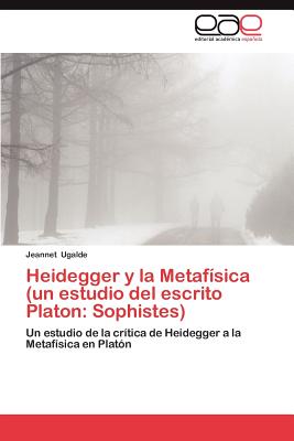Imagen del vendedor de Heidegger y La Metafisica (Un Estudio del Escrito Platon: Sophistes) (Paperback or Softback) a la venta por BargainBookStores