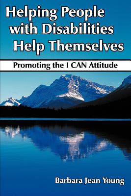 Imagen del vendedor de Helping People with Disabilities Help Themselves: Promoting the I CAN Attitude (Paperback or Softback) a la venta por BargainBookStores