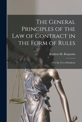 Imagen del vendedor de The General Principles of the Law of Contract in the Form of Rules: for the Use of Students (Paperback or Softback) a la venta por BargainBookStores